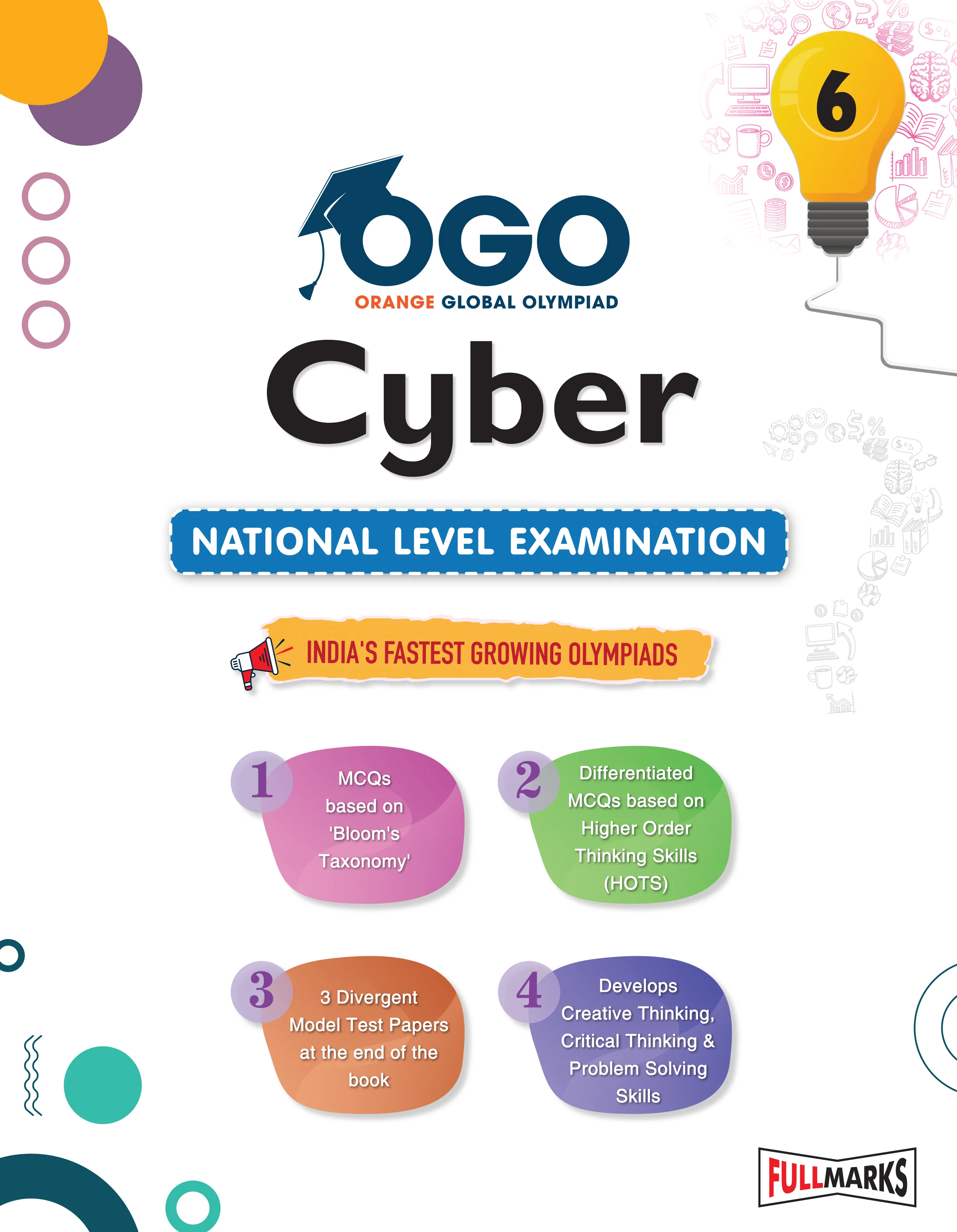 Full Marks Cyber NLE Olympiad Prep Book for Class 6: Aligned with Bloom's Taxonomy, NCERT Syllabus, HOTS, and Model Test Papers | Strengthens Problem-Solving Skills | Ideal for 2025 & 2026 Olympiads
